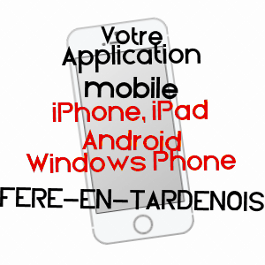 application mobile à FèRE-EN-TARDENOIS / AISNE