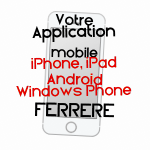 application mobile à FERRèRE / HAUTES-PYRéNéES
