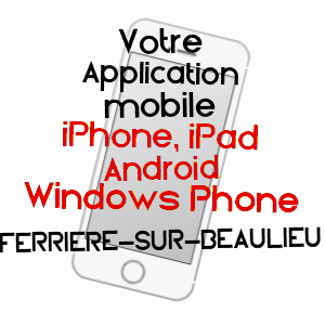 application mobile à FERRIèRE-SUR-BEAULIEU / INDRE-ET-LOIRE