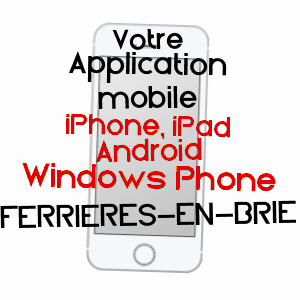 application mobile à FERRIèRES-EN-BRIE / SEINE-ET-MARNE