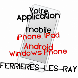 application mobile à FERRIèRES-LèS-RAY / HAUTE-SAôNE