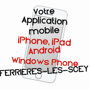 application mobile à FERRIèRES-LèS-SCEY / HAUTE-SAôNE