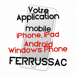 application mobile à FERRUSSAC / HAUTE-LOIRE