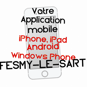 application mobile à FESMY-LE-SART / AISNE