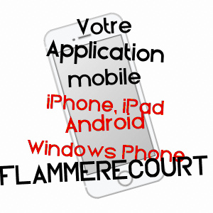 application mobile à FLAMMERéCOURT / HAUTE-MARNE