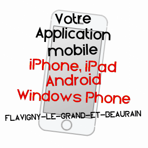 application mobile à FLAVIGNY-LE-GRAND-ET-BEAURAIN / AISNE