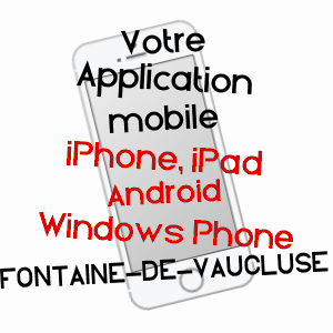 application mobile à FONTAINE-DE-VAUCLUSE / VAUCLUSE