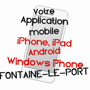 application mobile à FONTAINE-LE-PORT / SEINE-ET-MARNE