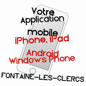 application mobile à FONTAINE-LèS-CLERCS / AISNE
