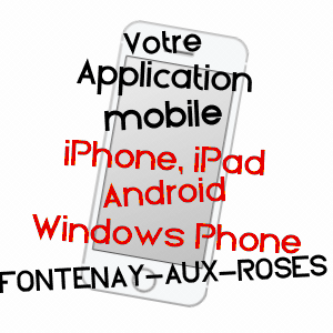 application mobile à FONTENAY-AUX-ROSES / HAUTS-DE-SEINE