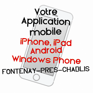 application mobile à FONTENAY-PRèS-CHABLIS / YONNE