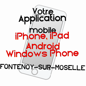 application mobile à FONTENOY-SUR-MOSELLE / MEURTHE-ET-MOSELLE