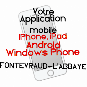 application mobile à FONTEVRAUD-L'ABBAYE / MAINE-ET-LOIRE