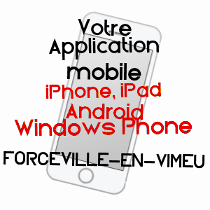 application mobile à FORCEVILLE-EN-VIMEU / SOMME