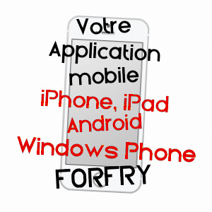 application mobile à FORFRY / SEINE-ET-MARNE