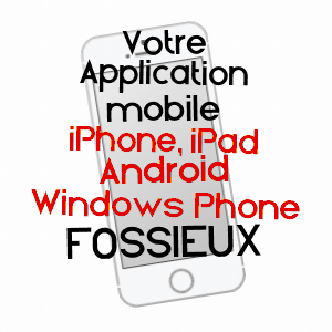 application mobile à FOSSIEUX / MOSELLE