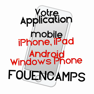 application mobile à FOUENCAMPS / SOMME