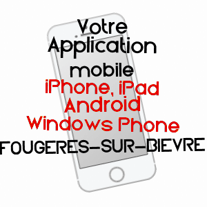 application mobile à FOUGèRES-SUR-BIèVRE / LOIR-ET-CHER