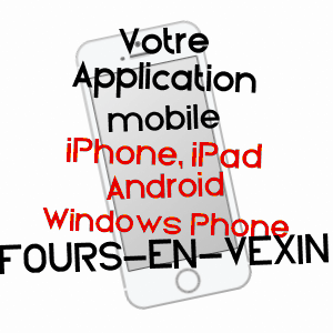 application mobile à FOURS-EN-VEXIN / EURE