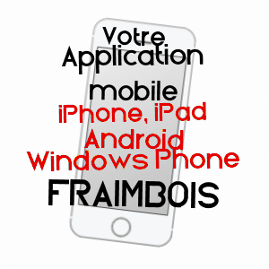 application mobile à FRAIMBOIS / MEURTHE-ET-MOSELLE