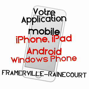 application mobile à FRAMERVILLE-RAINECOURT / SOMME