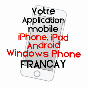 application mobile à FRANçAY / LOIR-ET-CHER