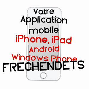 application mobile à FRéCHENDETS / HAUTES-PYRéNéES