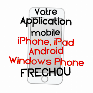application mobile à FRéCHOU / LOT-ET-GARONNE