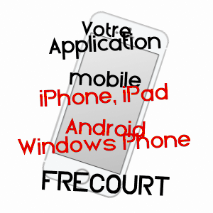 application mobile à FRéCOURT / HAUTE-MARNE