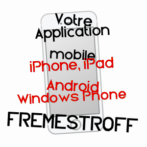 application mobile à FRéMESTROFF / MOSELLE