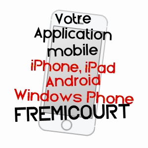 application mobile à FRéMICOURT / PAS-DE-CALAIS