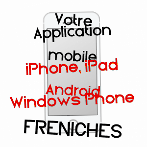 application mobile à FRéNICHES / OISE