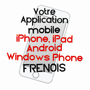 application mobile à FRéNOIS / VOSGES