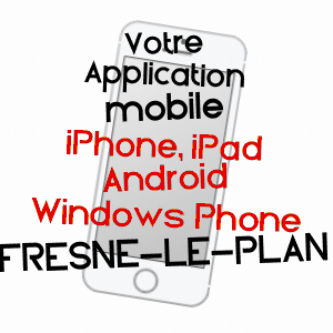 application mobile à FRESNE-LE-PLAN / SEINE-MARITIME