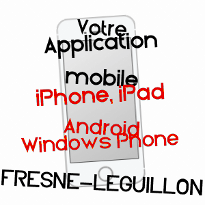 application mobile à FRESNE-LéGUILLON / OISE
