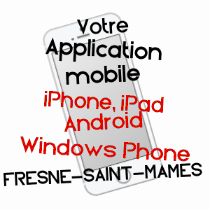 application mobile à FRESNE-SAINT-MAMèS / HAUTE-SAôNE
