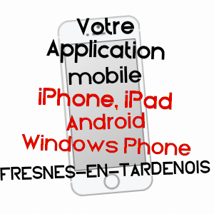 application mobile à FRESNES-EN-TARDENOIS / AISNE