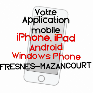 application mobile à FRESNES-MAZANCOURT / SOMME