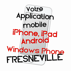 application mobile à FRESNEVILLE / SOMME