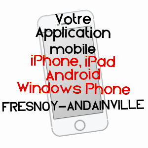application mobile à FRESNOY-ANDAINVILLE / SOMME