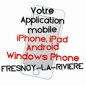 application mobile à FRESNOY-LA-RIVIèRE / OISE