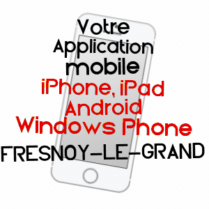 application mobile à FRESNOY-LE-GRAND / AISNE