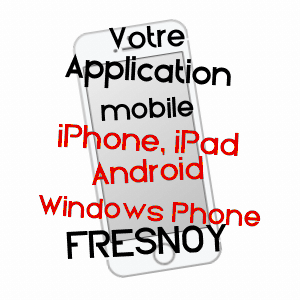 application mobile à FRESNOY / PAS-DE-CALAIS