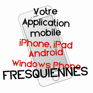 application mobile à FRESQUIENNES / SEINE-MARITIME