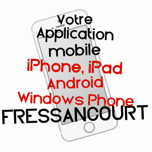 application mobile à FRESSANCOURT / AISNE