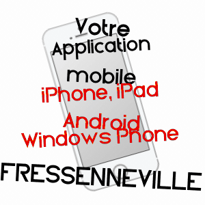 application mobile à FRESSENNEVILLE / SOMME