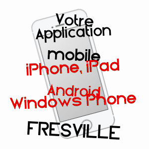 application mobile à FRESVILLE / MANCHE