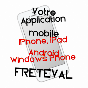 application mobile à FRéTEVAL / LOIR-ET-CHER