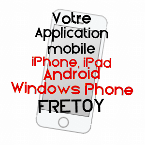 application mobile à FRéTOY / SEINE-ET-MARNE