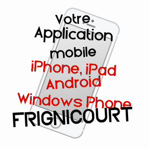 application mobile à FRIGNICOURT / MARNE